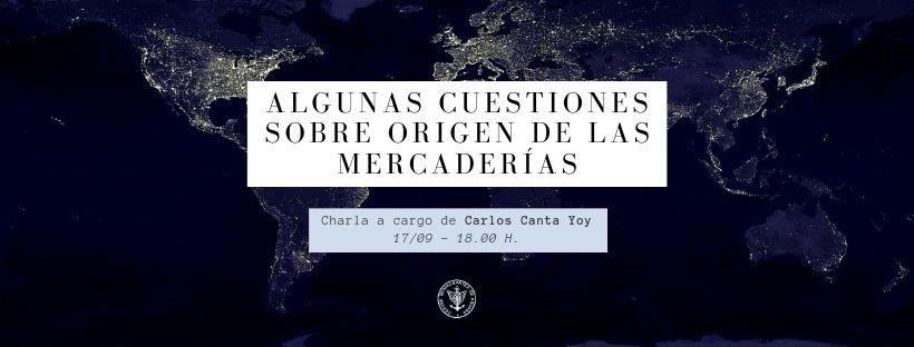 Charla: Algunas cuestiones sobre el origen de las mercaderías